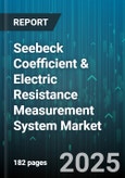 Seebeck Coefficient & Electric Resistance Measurement System Market by Product Type, Application, End User, Probe Type, Sensor Material, Distribution Channel - Global Forecast to 2030- Product Image
