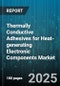 Thermally Conductive Adhesives for Heat-generating Electronic Components Market - Global Forecast to 2030 - Product Image