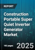 Construction Portable Super Quiet Inverter Generator Market - Cumulative Impact of United States Tariffs 2025 - Global Forecast to 2030- Product Image