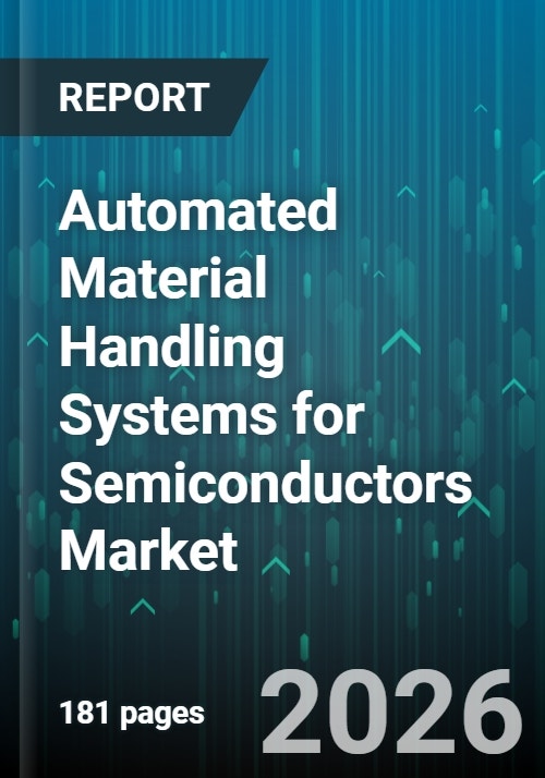 Automated Material Handling Systems for Semiconductors Market - Global ...