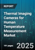 Thermal Imaging Cameras for Human Temperature Measurement Market - Cumulative Impact of United States Tariffs 2025 - Global Forecast to 2030- Product Image