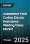 Automotive Plain Carbon Electric Resistance Welding Tubes Market - Cumulative Impact of United States Tariffs 2025 - Global Forecast to 2030 - Product Thumbnail Image