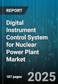 Digital Instrument Control System for Nuclear Power Plant Market - Cumulative Impact of United States Tariffs 2025 - Global Forecast to 2030- Product Image