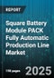 Square Battery Module PACK Fully Automatic Production Line Market - Cumulative Impact of United States Tariffs 2025 - Global Forecast to 2030 - Product Thumbnail Image