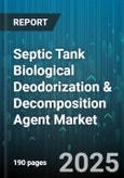 Septic Tank Biological Deodorization & Decomposition Agent Market - Global Forecast to 2030- Product Image