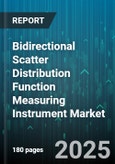 Bidirectional Scatter Distribution Function Measuring Instrument Market by End-Use Industry, Product Type, Technology, Application, Sales Channel, Service Offering, Calibration Method - Global Forecast 2025-2030- Product Image