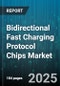 Bidirectional Fast Charging Protocol Chips Market - Global Forecast to 2030 - Product Thumbnail Image