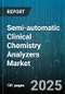Semi-automatic Clinical Chemistry Analyzers Market - Cumulative Impact of United States Tariffs 2025 - Global Forecast to 2030 - Product Image