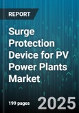 Surge Protection Device for PV Power Plants Market - Cumulative Impact of United States Tariffs 2025 - Global Forecast to 2030- Product Image