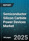 Semiconductor Silicon Carbide Power Devices Market - Cumulative Impact of United States Tariffs 2025 - Global Forecast to 2030- Product Image