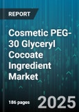Cosmetic PEG-30 Glyceryl Cocoate Ingredient Market - Cumulative Impact of United States Tariffs 2025 - Global Forecast to 2030- Product Image
