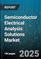 Semiconductor Electrical Analysis Solutions Market - Global Forecast to 2030 - Product Image