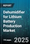 Dehumidifier for Lithium Battery Production Market - Cumulative Impact of United States Tariffs 2025 - Global Forecast to 2030 - Product Image