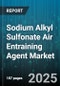 Sodium Alkyl Sulfonate Air Entraining Agent Market - Cumulative Impact of United States Tariffs 2025 - Global Forecast to 2030 - Product Image