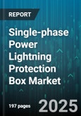 Single-phase Power Lightning Protection Box Market - Global Forecast to 2030- Product Image