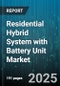 Residential Hybrid System with Battery Unit Market - Global Forecast to 2030 - Product Thumbnail Image