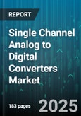 Single Channel Analog to Digital Converters Market - Global Forecast to 2030- Product Image