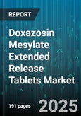 Doxazosin Mesylate Extended Release Tablets Market - Cumulative Impact of United States Tariffs 2025 - Global Forecast to 2030- Product Image