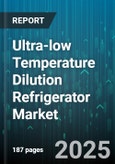 Ultra-low Temperature Dilution Refrigerator Market by Application, End User, Type, Technology - Global Forecast to 2030- Product Image
