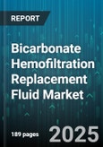 Bicarbonate Hemofiltration Replacement Fluid Market - Global Forecast to 2030- Product Image