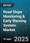 Road Slope Monitoring & Early Warning System Market - Global Forecast to 2030 - Product Image