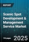 Scenic Spot Development & Management Service Market - Global Forecast to 2030 - Product Thumbnail Image