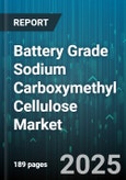 Battery Grade Sodium Carboxymethyl Cellulose Market - Cumulative Impact of United States Tariffs 2025 - Global Forecast to 2030- Product Image