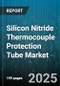 Silicon Nitride Thermocouple Protection Tube Market - Cumulative Impact of United States Tariffs 2025 - Global Forecast to 2030 - Product Thumbnail Image