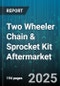 Two Wheeler Chain & Sprocket Kit Aftermarket - Global Forecast 2025-2030 - Product Image