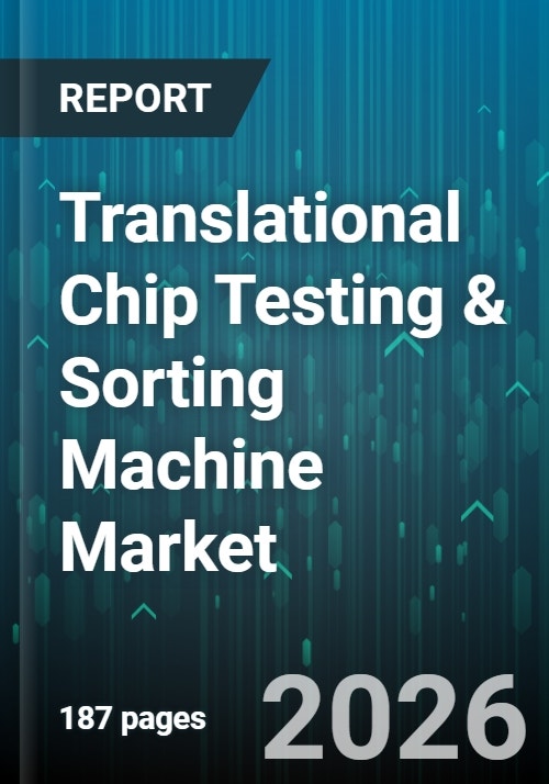 Test Chip Sort Translational Chip Testing & Sorting Machine Market - Global Forecast ...