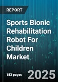 Sports Bionic Rehabilitation Robot For Children Market - Cumulative Impact of United States Tariffs 2025 - Global Forecast to 2030- Product Image