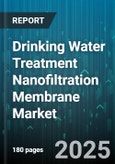 Drinking Water Treatment Nanofiltration Membrane Market - Cumulative Impact of United States Tariffs 2025 - Global Forecast to 2030- Product Image
