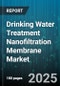 Drinking Water Treatment Nanofiltration Membrane Market - Cumulative Impact of United States Tariffs 2025 - Global Forecast to 2030 - Product Thumbnail Image