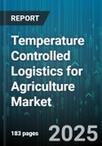 Temperature Controlled Logistics for Agriculture Market by Service Type, Temperature Mode, Type, Application, End User - Global Forecast to 2030- Product Image