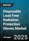 Disposable Lead Free Radiation Protection Gloves Market - Cumulative Impact of United States Tariffs 2025 - Global Forecast to 2030 - Product Thumbnail Image