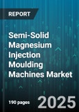 Semi-Solid Magnesium Injection Moulding Machines Market by Application, Technology, Automation Level, Clamping Force, Machine Orientation, Sales Channel - Global Forecast to 2030- Product Image