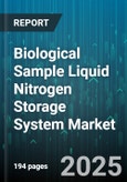 Biological Sample Liquid Nitrogen Storage System Market by End User, Product Type, Application, Storage Capacity, Distribution Channel - Global Forecast to 2030- Product Image
