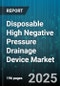 Disposable High Negative Pressure Drainage Device Market - Global Forecast to 2030 - Product Thumbnail Image
