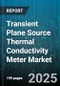Transient Plane Source Thermal Conductivity Meter Market - Global Forecast to 2030 - Product Image