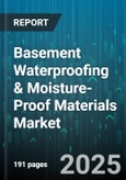 Basement Waterproofing & Moisture-Proof Materials Market - Global Forecast to 2030- Product Image