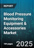 Blood Pressure Monitoring Equipment & Accessories Market - Global Forecast to 2030- Product Image