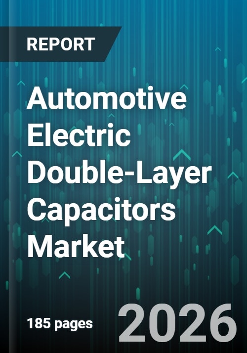 Automotive Electric Double-Layer Capacitors(EDLC) Market - Global ...