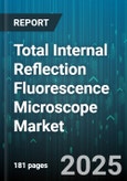 Total Internal Reflection Fluorescence Microscope Market - Global Forecast to 2030- Product Image