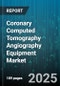 Coronary Computed Tomography Angiography Equipment Market - Cumulative Impact of United States Tariffs 2025 - Global Forecast to 2030 - Product Thumbnail Image