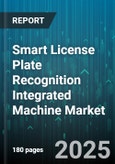 Smart License Plate Recognition Integrated Machine Market - Global Forecast to 2030- Product Image