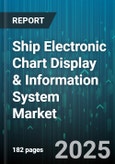 Ship Electronic Chart Display & Information System Market - Cumulative Impact of United States Tariffs 2025 - Global Forecast to 2030- Product Image