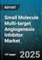 Small Molecule Multi-target Angiogenesis Inhibitor Market - Cumulative Impact of United States Tariffs 2025 - Global Forecast to 2030 - Product Thumbnail Image