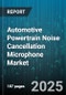 Automotive Powertrain Noise Cancellation Microphone Market - Cumulative Impact of United States Tariffs 2025 - Global Forecast to 2030 - Product Thumbnail Image