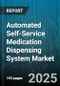 Automated Self-Service Medication Dispensing System Market - Cumulative Impact of United States Tariffs 2025 - Global Forecast to 2030 - Product Thumbnail Image