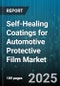 Self-Healing Coatings for Automotive Protective Film Market - Cumulative Impact of United States Tariffs 2025 - Global Forecast to 2030 - Product Thumbnail Image
